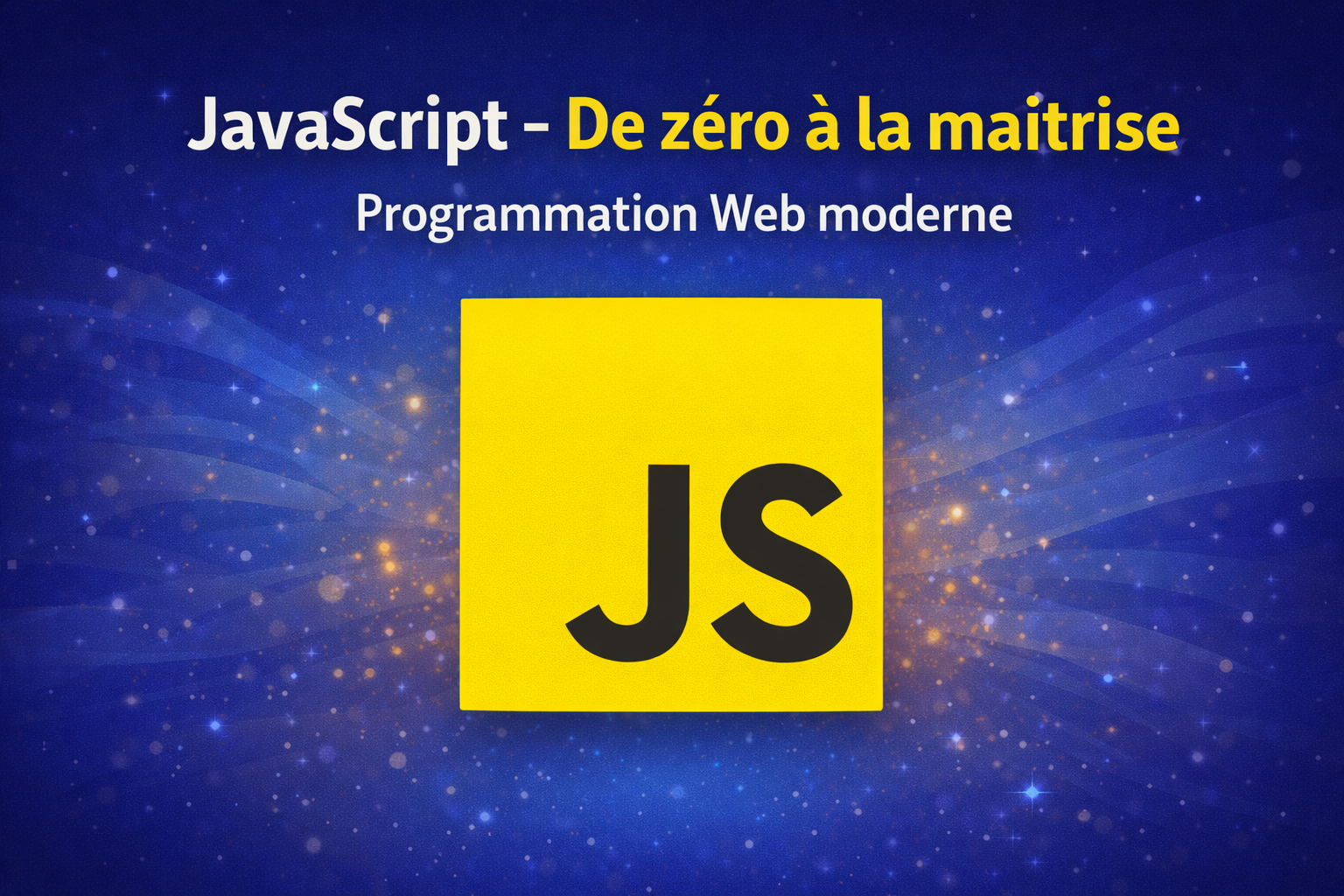 JavaScript – De zéro à la maîtrise | Programmation Web moderne